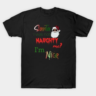 Christmas Santa Naughty and Nice Xmas T-Shirt